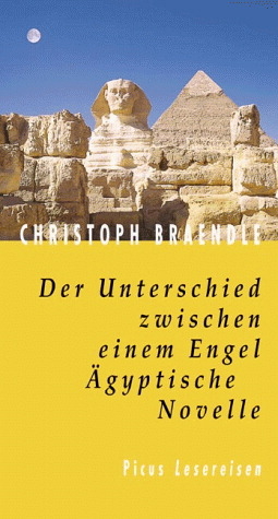 Der Unterschied zwischen einem Engel. Ägyptische Novelle - Christoph Braendle