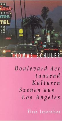 Boulevard der tausend Kulturen. Szenen aus Los Angeles - Thomas Schuler