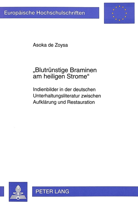 «Blutrünstige Braminen am heiligen Strome» - Asoka de Zoysa