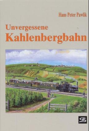 Unvergessene Kahlenbergbahn - Johann P Pawlik