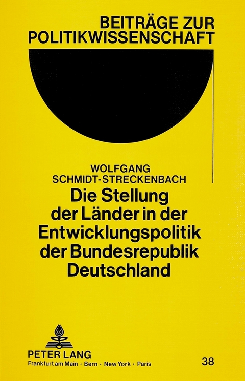 Die Stellung der Länder in der Entwicklungspolitik der Bundesrepublik Deutschland - Wolfgang Schmidt-Streckenbach