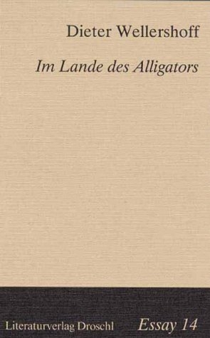 Im Lande des Alligators - Dieter Wellershoff