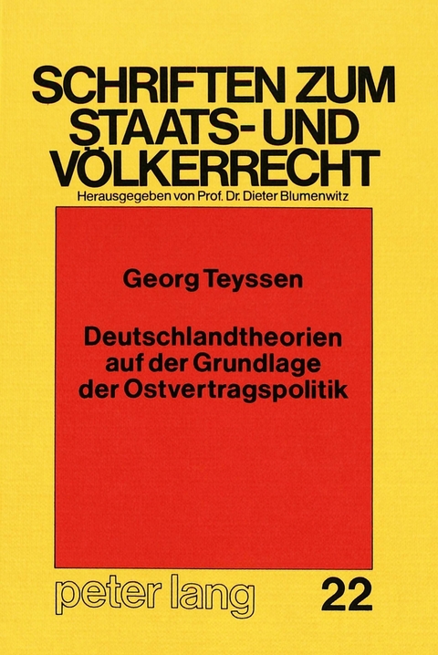 Deutschlandtheorien auf der Grundlage der Ostvertragspolitik - Georg Teyssen