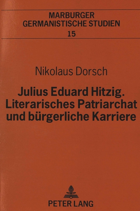 Julius Eduard Hitzig, Literarisches Patriarchat und bürgerliche Karriere - Nikolaus Dorsch