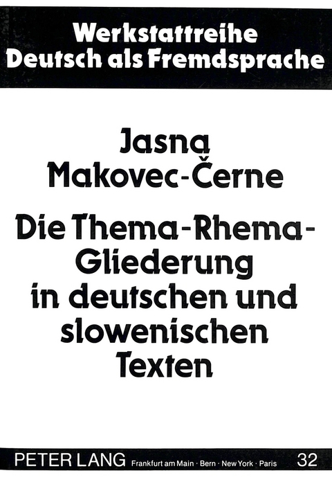 Die Thema-Rhema-Gliederung in deutschen und slowenischen Texten - Jasna Makovec-Cerne