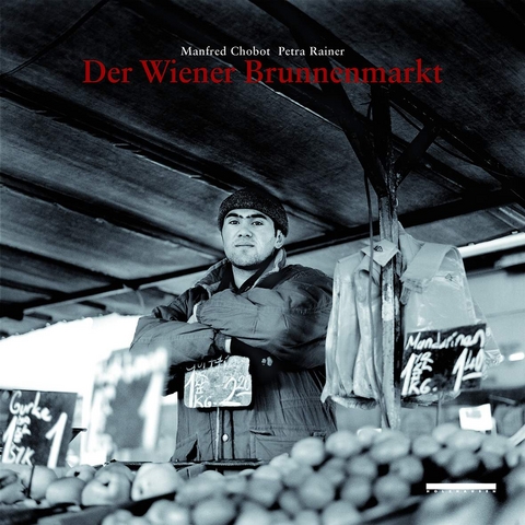 Der Wiener Brunnenmarkt - Manfred Chobot