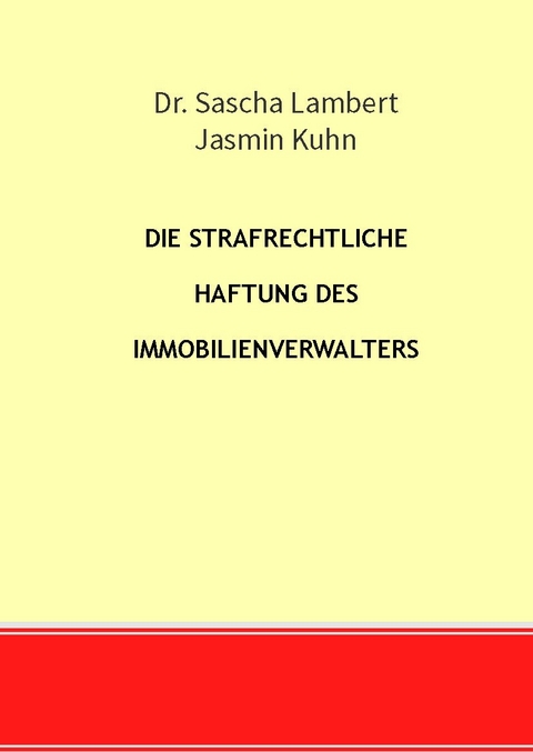 Die strafrechtliche Haftung des Immobilienverwalters - Sascha Lambert, Jasmin Kuhn