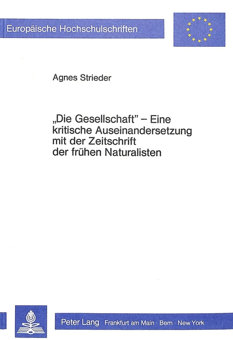 «Die Gesellschaft»- Eine kritische Auseinandersetzung mit der Zeitschrift der frühen Naturalisten - Agnes Strieder