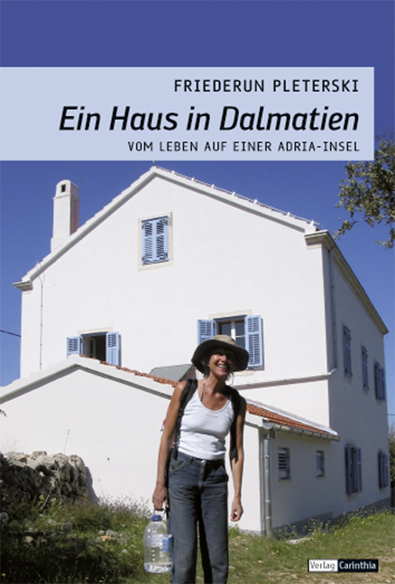 Ein Haus in Dalmatien - Friederun Pleterski