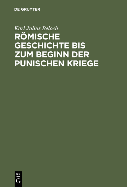 Römische Geschichte bis zum Beginn der Punischen Kriege - Karl Julius Beloch