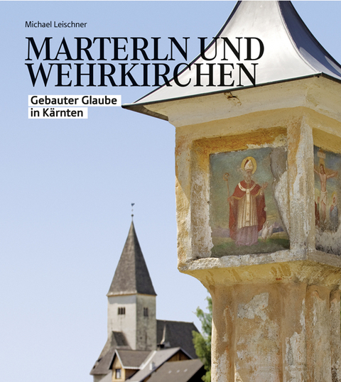 Marterln und Wehrkirchen