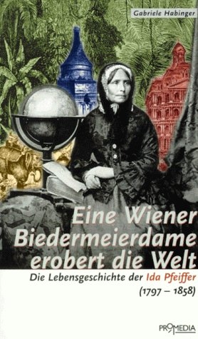 Eine Wiener Biedermeierdame erobert die Welt - Gabriele Habinger