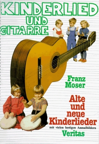 Kinderlied und Gitarre - Franz Moser