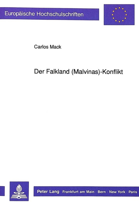 Der Falkland (Malvinas)-Konflikt - Carlos Mack