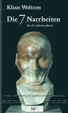 Die 7 Narrheiten des 21. Jahrhunderts - Klaus Woltron