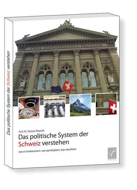 Das politische System der Schweiz verstehen - Silvano Moeckli