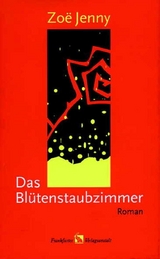 Das Blütenstaubzimmer - Zoë Jenny