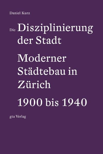 Die Disziplinierung der Stadt - Daniel Kurz