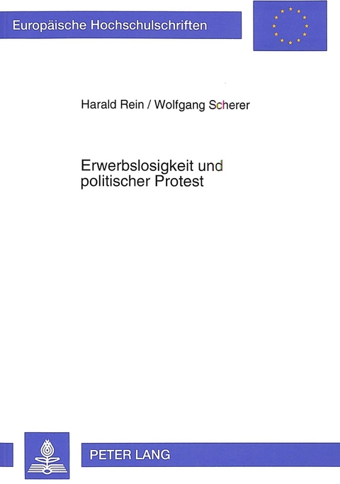 Erwerbslosigkeit und politischer Protest - Harald Rein, Wolfgang Scherer