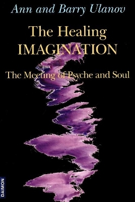 The Healing Imagination - Ann Ulanov, Barry Ulanov