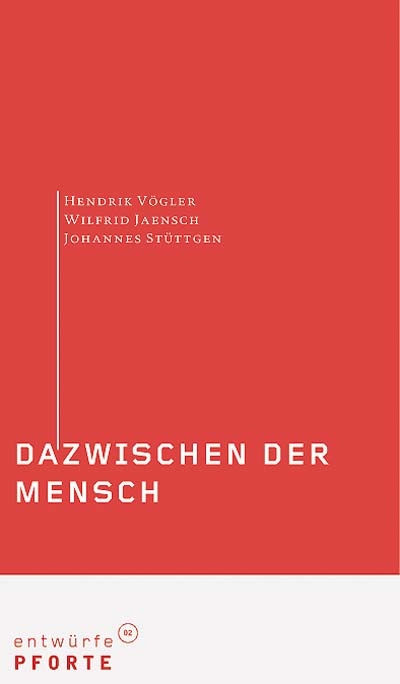 Dazwischen der Mensch - Hendrik Vögler, Johannes Stüttgen, Wilfrid Jaensch