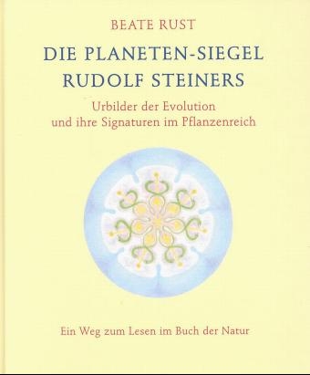 Die Planeten-Siegel Rudolf Steiners - Beate Rust