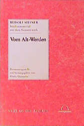 Vom Alt-Werden - Rudolf Steiner