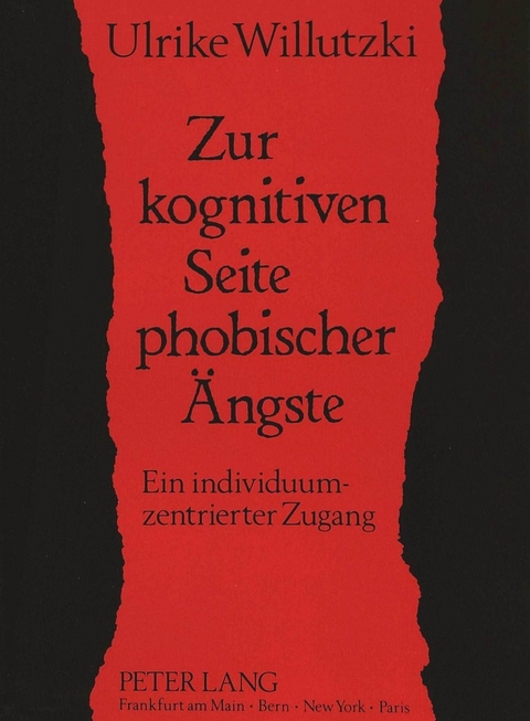 Zur kognitiven Seite phobischer Ängste - Ulrike Willutzki