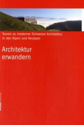 Architektur erwandern - Üsé Meyer, Ulrike Schettler, Reto Westermann