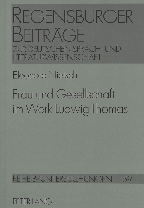 Frau und Gesellschaft im Werk Ludwig Thomas - Eleonore Nietsch