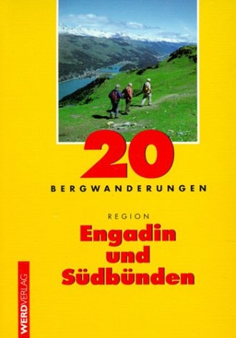 20 Bergwanderungen Region Engadin und Südbünden - Franz auf der Maur, Luc Hagmann