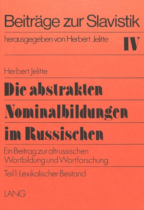 Die abstrakten Nominalbildungen im Russischen - Christel Jelitte