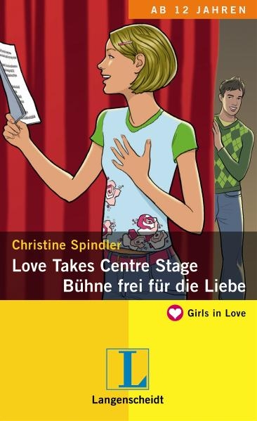 Love Takes Centre Stage - Bühne frei für die Liebe - Christine Spindler