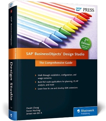 SAP BusinessObjects Design Studio - Dwain Chang, Xavier Hacking, Jeroen van der A