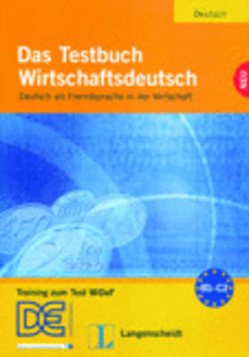 Das Testbuch Wirtschaftsdeutsch - Testbuch mit Audio-CD - Margarete Riegler-Poyet, Bernard Straub, Paul Thiele