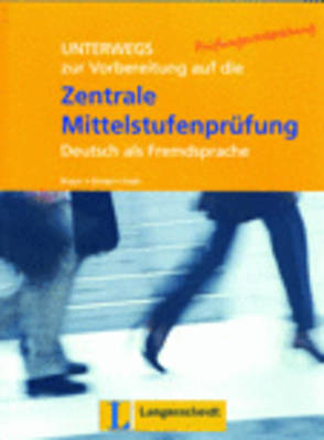 Unterwegs zur zentralen Mittelstufenprüfung. Training zur Vorbereitung auf die ZMP - Angelika Braun, Sabine Dinsel, Karin Ende