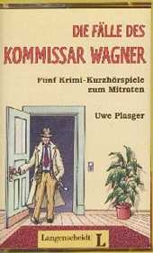 Die Fälle des Kommissar Wagner - Uwe Plasger