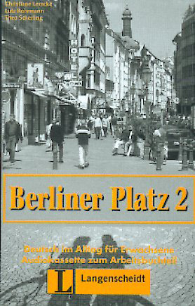 Berliner Platz. Deutsch im Alltag für Erwachsene - Christiane Lemcke, Lutz Rohrmann, Theo Scherling, Anne Köker