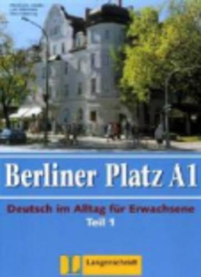 Berliner Platz A1 - Lehr- und Arbeitsbuch A1, Teil 1 ohne CD