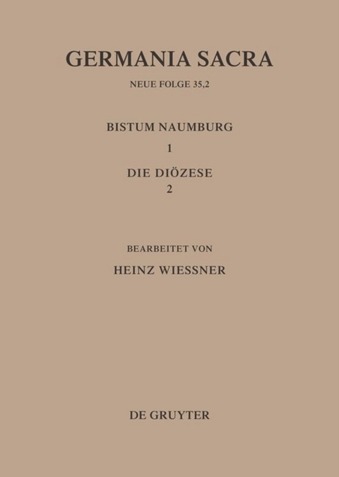 Germania Sacra. Neue Folge / Die Bistümer der Kirchenprovinz Magdeburg: Das Bistum Naumburg 1,2: Die Diözese - 