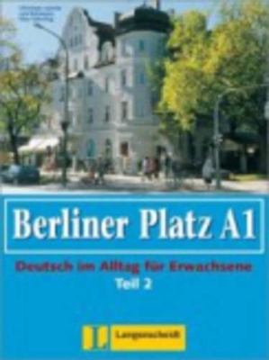 Berliner Platz A1 - Lehr- und Arbeitsbuch A1, Teil 2 mit Audio-CD zum Arbeitsbuchteil