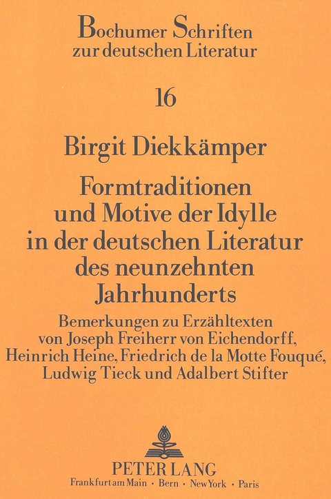 Formtraditionen und Motive der Idylle in der deutschen Literatur des neunzehnten Jahrhunderts - Birgit Diekkämper