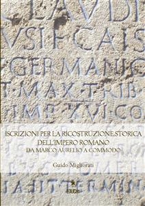 Iscrizioni per la Ricostruzione Storica dell'Impero Romano - Guido Migliorati