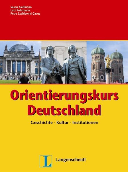 Orientierungskurs Deutschland - Susan Kaufmann, Lutz Rohrmann, Petra Szablewski-Cavus