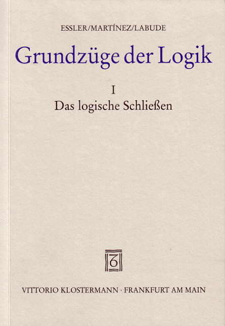 Grundzüge der Logik / Grundzüge der Logik - Wilhelm K Essler, Rosa F Martínez Cruzado, Joachim Labude