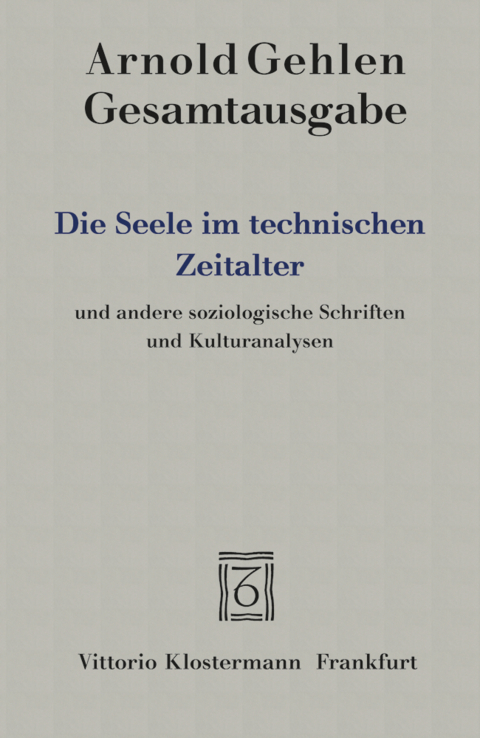 Die Seele im technischen Zeitalter - Arnold Gehlen