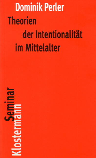 Theorien der Intentionalität im Mittelalter - Dominik Perler