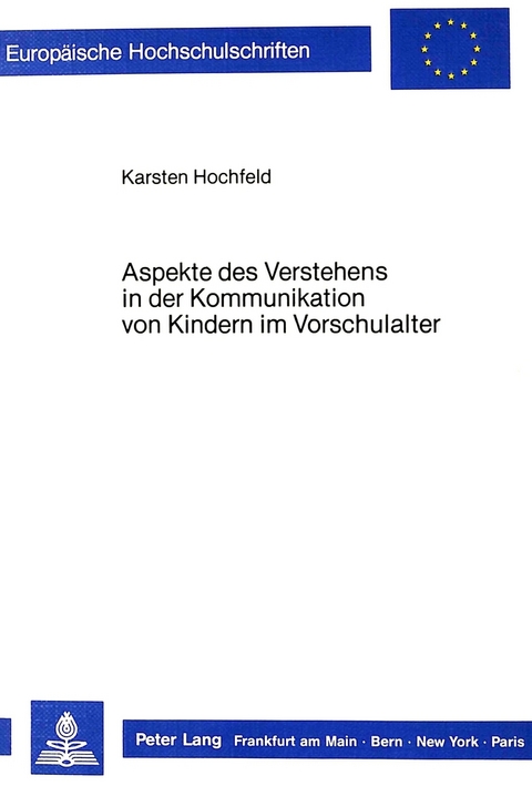 Aspekte des Verstehens in der Kommunikation von Kindern im Vorschulalter - Karsten Hochfeld