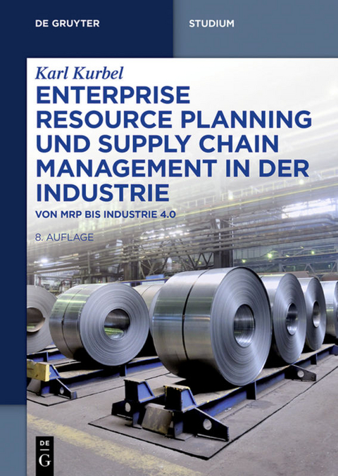 Enterprise Resource Planning und Supply Chain Management in der Industrie - Karl Kurbel