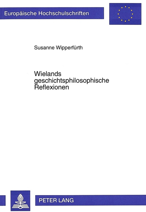 Wielands geschichtsphilosophische Reflexionen - Susanne Wipperfürth